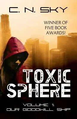 Toxische Sphäre: Band 1 - Unser Schiff des guten Willens - Toxic Sphere: Volume 1 - Our Goodwill Ship