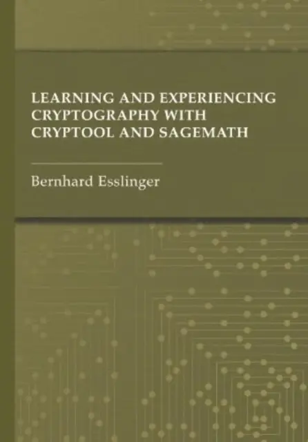 Kryptographie lernen und erleben mit Cryptool und Sagemath - Learning and Experiencing Cryptography with Cryptool and Sagemath
