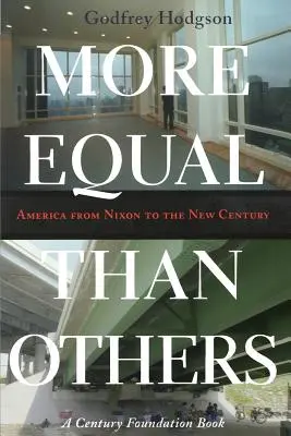 Gleicher als die anderen: Amerika von Nixon bis zum neuen Jahrhundert - More Equal Than Others: America from Nixon to the New Century