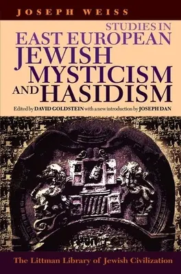 Littman Studies in East European Jewish Mysticism and Hasidism