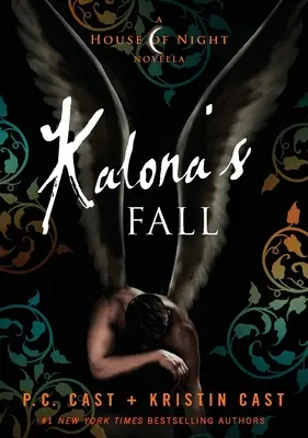 Kalonas Fall: Eine Haus der Nacht Novelle - Kalona's Fall: A House of Night Novella