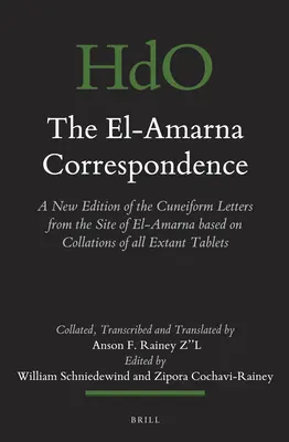 Die El-Amarna-Korrespondenz (2 Bde.): Eine neue Ausgabe der Keilschriftbriefe aus der Stätte von El-Amarna auf der Grundlage von Zusammenstellungen aller erhaltenen Tafeln - The El-Amarna Correspondence (2 Vol. Set): A New Edition of the Cuneiform Letters from the Site of El-Amarna Based on Collations of All Extant Tablets