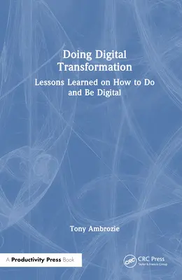 Doing Digital: Lektionen zum Thema „Digitales Tun und Sein - Doing Digital: Lessons Learned on How to Do and Be Digital