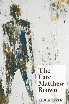 Der verstorbene Matthew Brown - The Late Matthew Brown