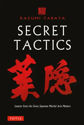 Geheime Taktiken: Lektionen von den großen japanischen Kampfkunstmeistern - Secret Tactics: Lessons from the Great Japanese Martial Arts Masters