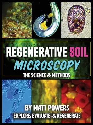 Regenerative Bodenmikroskopie: Wissenschaft und Methoden - Regenerative Soil Microscopy: The Science and Methods