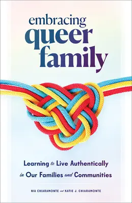 Umarmung der Queer-Familie: Wie wir lernen, authentisch in unseren Familien und Gemeinschaften zu leben - Embracing Queer Family: Learning to Live Authentically in Our Families and Communities