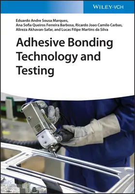 Technologie und Prüfung von Klebstoffen - Adhesive Bonding Technology and Testing