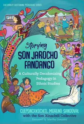 Die Erzählung Son Jarocho Fandango: Eine kulturell dekolonisierende Pädagogik in ethnischen Studien - Storying Son Jarocho Fandango: A Culturally Decolonizing Pedagogy in Ethnic Studies
