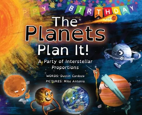 Die Planeten planen es: Eine Party von interstellarem Ausmaß - The Planets Plan It!: A Party of Interstellar Proportions