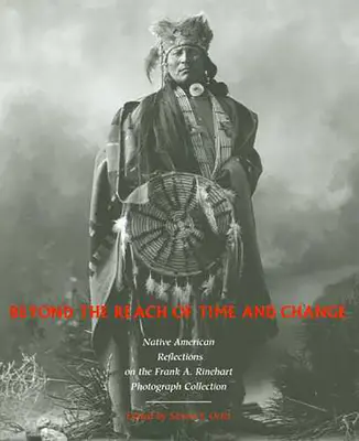 Jenseits der Reichweite von Zeit und Wandel: Überlegungen der amerikanischen Ureinwohner zur Frank A. Rinehart-Fotosammlung Band 53 - Beyond the Reach of Time and Change: Native American Reflections on the Frank A. Rinehart Photograph Collection Volume 53