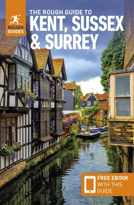 Der Rough Guide für Kent, Sussex und Surrey: Reiseführer mit kostenlosem eBook - The Rough Guide to Kent, Sussex & Surrey: Travel Guide with Free eBook