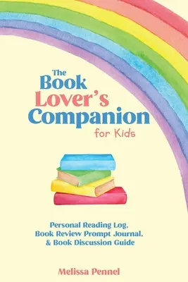 The Book Lover's Companion für Kinder: Persönliches Lesetagebuch, Tagebuch mit Rezensionsvorschlägen und Diskussionsfragen - The Book Lover's Companion for Kids: Personal Reading Log, Review Prompt Journal, and Discussion Questions