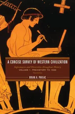 Ein kurzer Überblick über die westliche Zivilisation: Vorherrschaft und Vielfalt im Laufe der Geschichte, Band 1: Vorgeschichte bis 1500, dritte Auflage - A Concise Survey of Western Civilization: Supremacies and Diversities throughout History, Volume 1: Prehistory to 1500, Third Edition