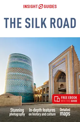 Insight Guides Die Seidenstraße: Reiseführer mit kostenlosem eBook - Insight Guides the Silk Road: Travel Guide with Free eBook