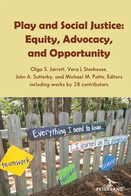 Spiel und soziale Gerechtigkeit; Gleichheit, Fürsprache und Chancengleichheit - Play and Social Justice; Equity, Advocacy, and Opportunity