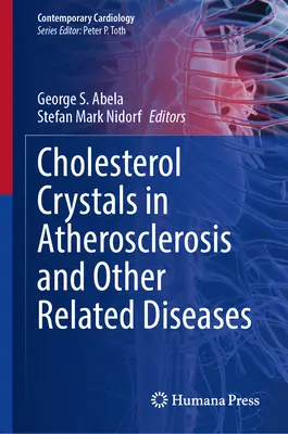 Cholesterinkristalle bei Atherosklerose und anderen damit verbundenen Krankheiten - Cholesterol Crystals in Atherosclerosis and Other Related Diseases