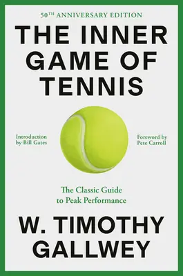 Das innere Spiel des Tennis (50. Jubiläumsausgabe): Der klassische Leitfaden für Spitzenleistungen - The Inner Game of Tennis (50th Anniversary Edition): The Classic Guide to Peak Performance
