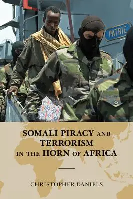 Somalische Piraterie und Terrorismus am Horn von Afrika - Somali Piracy and Terrorism in the Horn of Africa