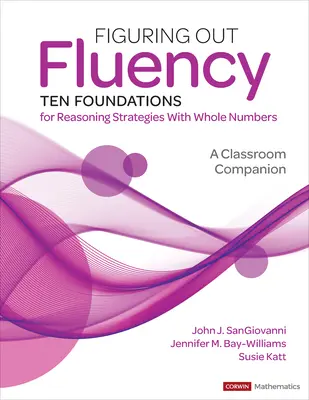 Figuring Out Fluency--Ten Foundations for Reasoning Strategies with Whole Numbers: Ein Unterrichtsbegleiter - Figuring Out Fluency--Ten Foundations for Reasoning Strategies with Whole Numbers: A Classroom Companion