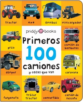 Die ersten 100 gepolsterten: Primeros 100 Camiones Y Cosas Que Van - First 100 Padded: Primeros 100 Camiones Y Cosas Que Van