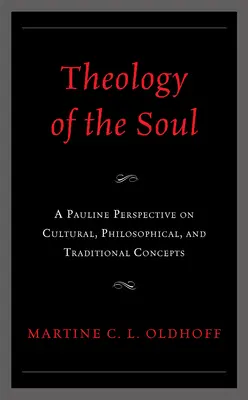 Theologie der Seele: Eine paulinische Perspektive auf kulturelle, philosophische und traditionelle Konzepte - Theology of the Soul: A Pauline Perspective on Cultural, Philosophical, and Traditional Concepts