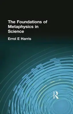 Die Grundlagen der Metaphysik in der Wissenschaft - The Foundations of Metaphysics in Science