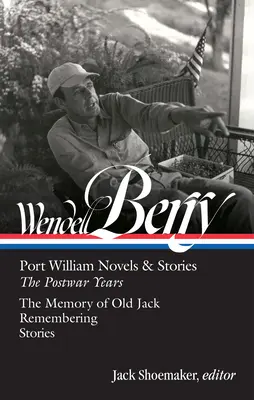 Wendell Berry: Port William Novels & Stories: Die Nachkriegsjahre - Wendell Berry: Port William Novels & Stories: The Postwar Years