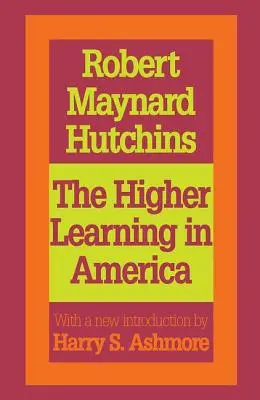 Das höhere Lernen in Amerika: Ein Memorandum über die Führung von Universitäten durch Geschäftsleute - The Higher Learning in America: A Memorandum on the Conduct of Universities by Business Men