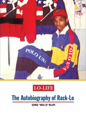 Lo-Life: Die Autobiographie von Rack-Lo - Lo-Life: The Autobiography of Rack-Lo