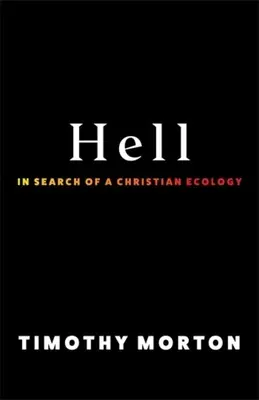 Die Hölle: Auf der Suche nach einer christlichen Ökologie - Hell: In Search of a Christian Ecology