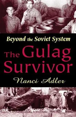 Der Überlebende des Gulag: Jenseits des Sowjetsystems - The Gulag Survivor: Beyond the Soviet System