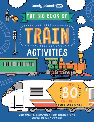 Lonely Planet Kids - Das große Buch der Zugaktivitäten - Lonely Planet Kids the Big Book of Train Activities