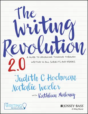 Die Schreibrevolution: Ein Leitfaden zur Förderung des Denkens durch Schreiben in allen Fächern und Klassenstufen - The Writing Revolution: A Guide to Advancing Thinking Through Writing in All Subjects and Grades