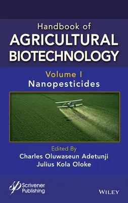 Handbuch der landwirtschaftlichen Biotechnologie, Band 1: Nanopestizide - Handbook of Agricultural Biotechnology, Volume 1: Nanopesticides