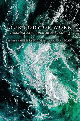 Unser Körper der Arbeit: Verkörperte Verwaltung und Lehre - Our Body of Work: Embodied Administration and Teaching