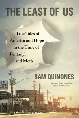 The Least of Us: Wahre Geschichten über Amerika und Hoffnung in der Zeit von Fentanyl und Meth - The Least of Us: True Tales of America and Hope in the Time of Fentanyl and Meth