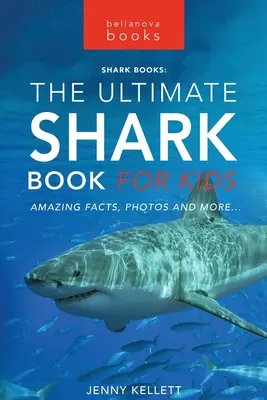 Haie Das ultimative Hai-Buch für Kinder: 100+ erstaunliche Hai-Fakten, Fotos, Quiz + mehr - Sharks The Ultimate Shark Book for Kids: 100+ Amazing Shark Facts, Photos, Quiz + More