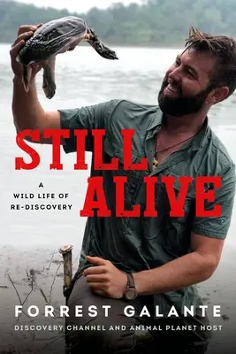 Immer noch am Leben: Ein wildes Leben der Wiederentdeckung - Still Alive: A Wild Life of Rediscovery
