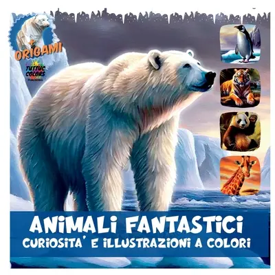 Fantastische Tiere: Bunte Kuriositäten und Illustrationen - Fantastic Animals: Colorful Curiosities and Illustrations