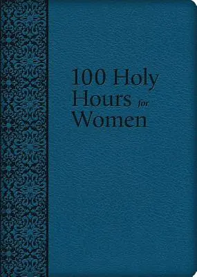 100 heilige Stunden für Frauen - 100 Holy Hours for Women