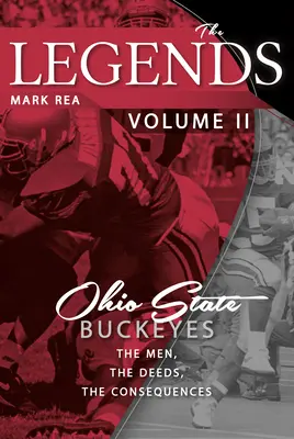 Die Legenden Band II: Ohio State Buckeyes; Die Männer, die Taten, die Folgen - The Legends Volume II: Ohio State Buckeyes; The Men, the Deeds, the Consequences