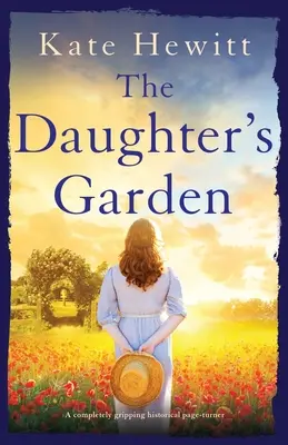 Der Garten der Tochter: Ein absolut fesselnder historischer Schmöker - The Daughter's Garden: A completely gripping historical page-turner