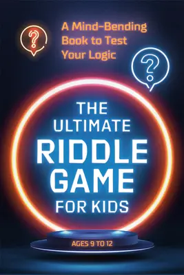 Das ultimative Rätselspiel für Kinder: Ein kniffliges Buch, das deine Logik auf die Probe stellt - The Ultimate Riddle Game for Kids: A Mind-Bending Book to Test Your Logic