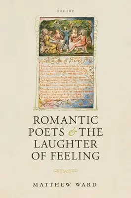 Romantische Dichter und das Lachen des Gefühls - Romantic Poets and the Laughter of Feeling