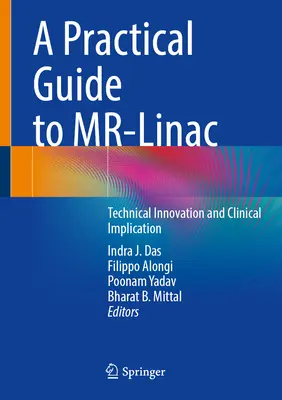 Ein praktischer Leitfaden für Mr-Linac: Technische Innovation und klinische Implikation - A Practical Guide to Mr-Linac: Technical Innovation and Clinical Implication