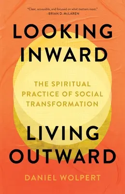 Nach innen schauen, nach außen leben: Die spirituelle Praxis der sozialen Transformation - Looking Inward, Living Outward: The Spiritual Practice of Social Transformation