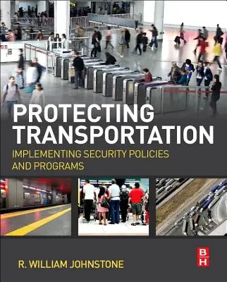 Schutz des Transportwesens: Umsetzung von Sicherheitspolitiken und -Programmen - Protecting Transportation: Implementing Security Policies and Programs