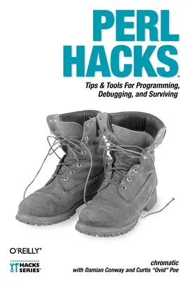 Perl Hacks: Tipps & Tools zum Programmieren, Debuggen und Überleben - Perl Hacks: Tips & Tools for Programming, Debugging, and Surviving