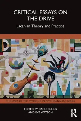 Kritische Aufsätze über den Trieb: Lacansche Theorie und Praxis - Critical Essays on the Drive: Lacanian Theory and Practice